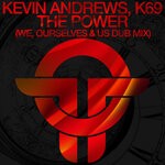 cover: Kevin Andrews. K69 - The Power (We Ourselves & Us Dub)