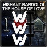 cover: Nishant Bardoloi - The House Of Love