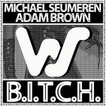 cover: Adam Brown|Michael Seumeren - B.I.T.C.H.