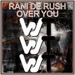 cover: Rani De Rush - Over You