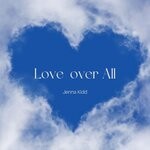 cover: Jenna Kidd - Love Over All