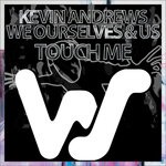 cover: Kevin Andrews|We Ourselves & Us - Touch Me