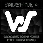 cover: Splashfunk - Dedicated To The House (Remix)