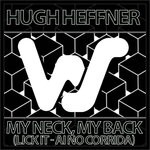 cover: Hugh Heffner - My Neck, My Back (Lick It - Ai No Corrida)