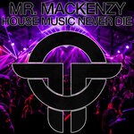 cover: Mr. Mackenzy - House Music Never Die