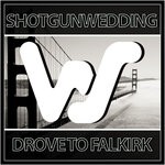 cover: shotgunwedding - Drove To Falkirk