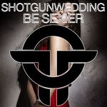 cover: shotgunwedding - Be Sexier