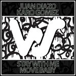 cover: Juan Diazo|Karo Gomez - Stay With Me / Move Baby