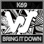 cover: K69 - Bring It Down