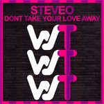 cover: SteveO - Don't Take Your Love Away