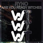 cover: Ryno - Are You Ready Bitches