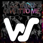 cover: Loz J Yates - Give It To Me