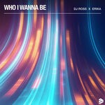 cover: DJ ROSS|Erika - Who I Wanna Be