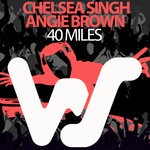 cover: Angie Brown|Chelsea Singh - 40 Miles