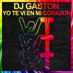 cover: Dj Gaston - Yo Te Vi En Mi Corazon