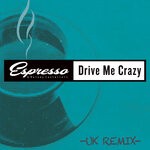 cover: Espresso|Melody Castellari - Drive Me Crazy (UK Remix)