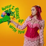 cover: Madeline The Person - Why I Broke Up With You