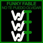 cover: Funky Fable - No Te Puedo Olvidar