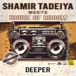 cover: House Of Riddim|Shamir Tadeiya - Deeper