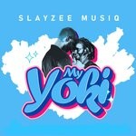 cover: SlayZee MusiQ - My Yoki