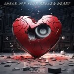 cover: Tiscore - Shake Off Your Broken Heart