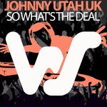 cover: Johnny Utah UK - So What's The Deal