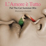 cover: Monsieur ZonZon - L' Amore E Tutto (Pat The Cat Summer Mix)