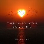 cover: Mikey Sky - The Way You Love Me