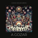 cover: Coco House Bros - A Gozar