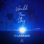 cover: Inamar - Would You Stay