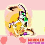 cover: MiNDLEX - Do It Like Me