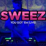 cover: Sweez - You Got 'Em (Live)