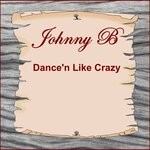 cover: Johnny B - Dance'n Like Crazy