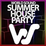 cover: Various - World Sound Summer House Party