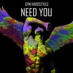 cover: Gym Hardstylez - Need You (Hardstyle)