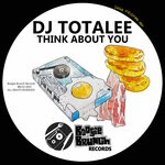 cover: DJ TOTALEE - Think About You