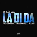 cover: L0CKN0T3|Skuado|K3YN0T3 - My Heart Goes (La Di Da) [Hypertechno Remix]