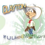 cover: Clayton - If You Like To Party