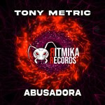 cover: Tony Metric - Abusadora