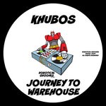 cover: Khubos - Journey To Warehouse