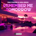 cover: Aria Bros|Pau Viguer - Remember Me Tomorrow (Chill Mix)