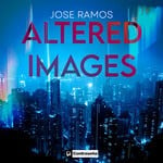 cover: Jose Ramos - Altered Images