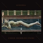 cover: Lussuria - Under Crumbled Stairs