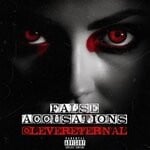 cover: Clevereternal - False Accusations (Explicit)