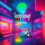 cover: loop.loup - L'experience