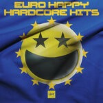 cover: Various - Euro Happy Hardcore Hits (Explicit)