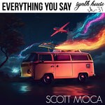 cover: Scott Moca - Everything You Say