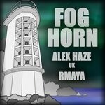 cover: Alex Haze UK|RMaya - Fog Horn