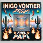 cover: Inigo Vontier - Fire Papi