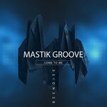 cover: Mastik Groove - Come To Me (Extended Mix)